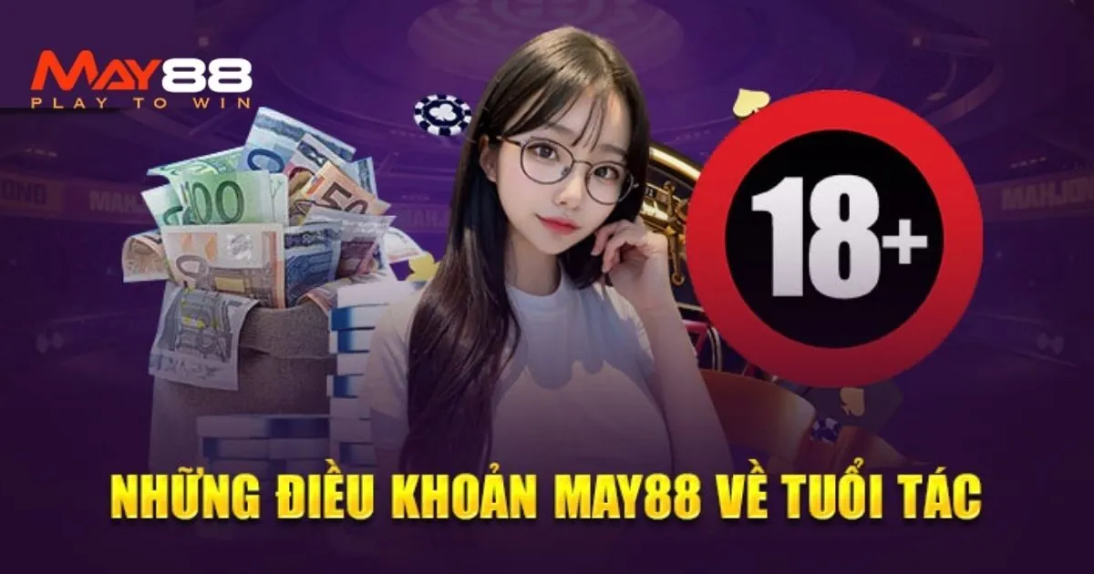 Chi tiết điều khoản và điều kiện May88 bet thủ không nên bỏ lỡ