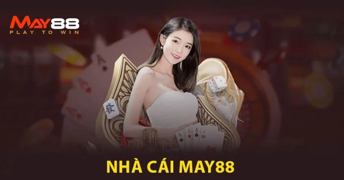 Tổng quan về May88 