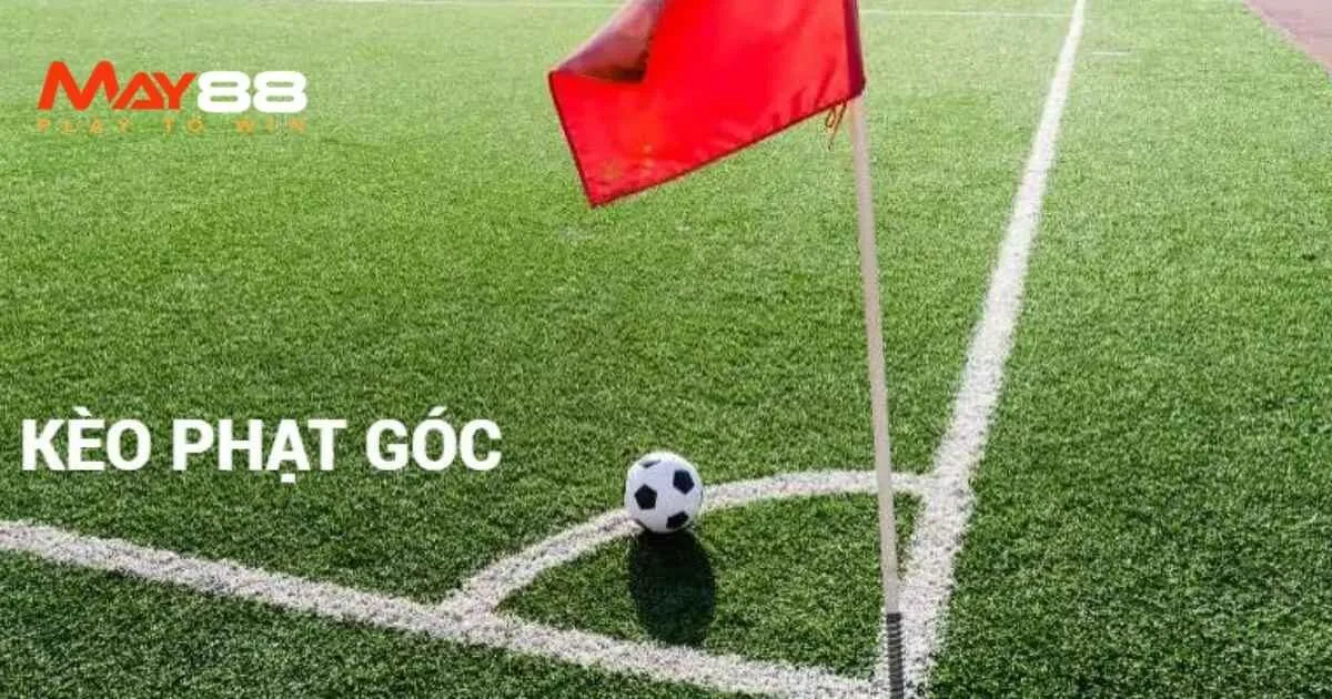 Các dạng kèo phạt góc tại May88